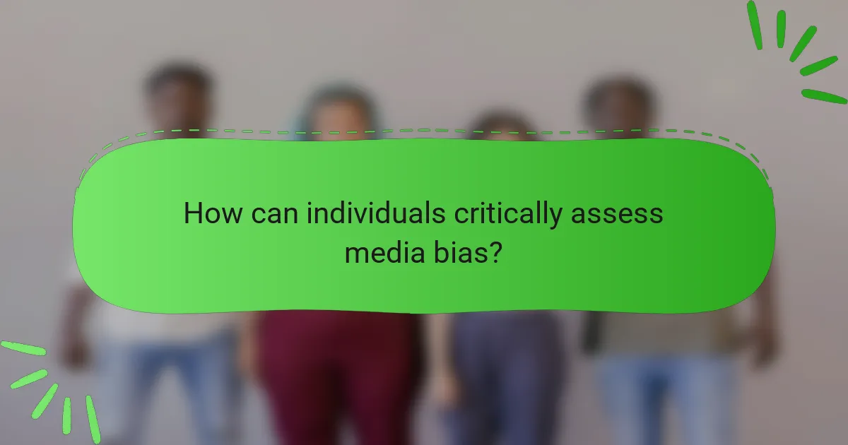 How can individuals critically assess media bias?