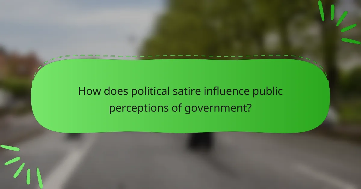 How does political satire influence public perceptions of government?