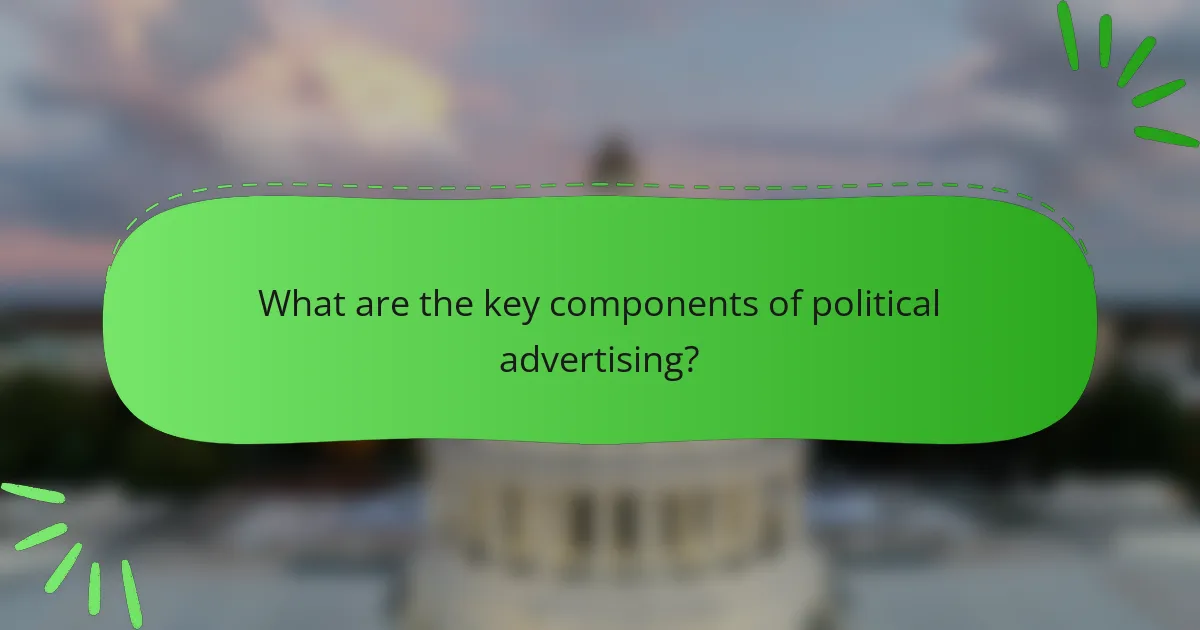 What are the key components of political advertising?