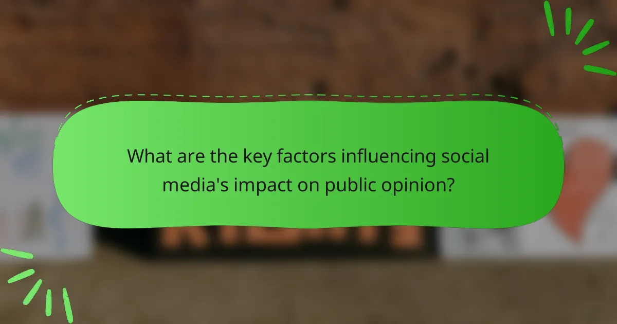 What are the key factors influencing social media's impact on public opinion?