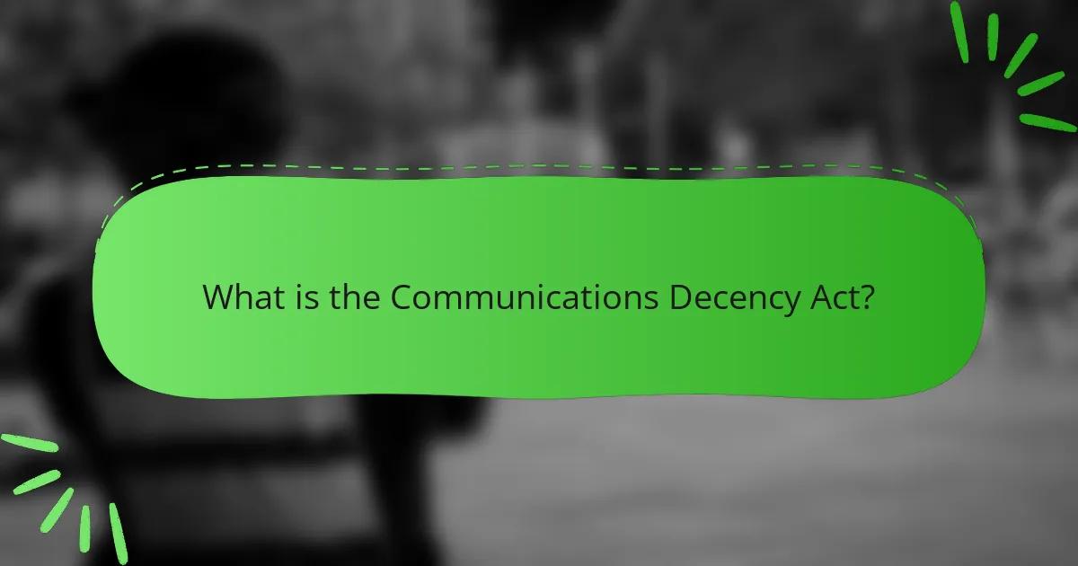 What is the Communications Decency Act?