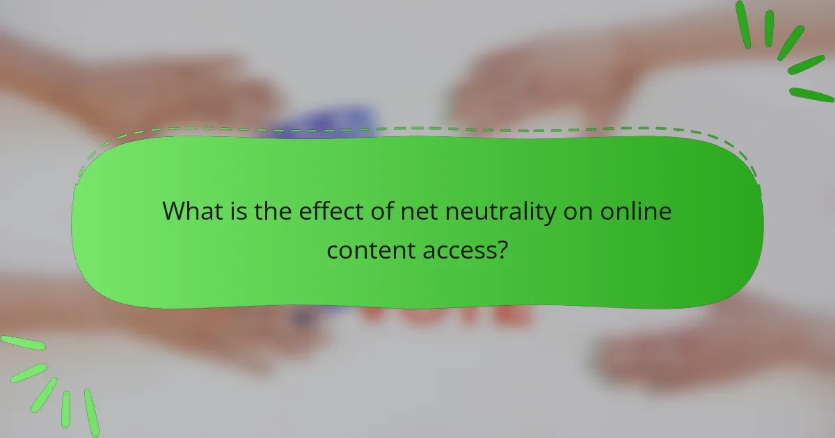 What is the effect of net neutrality on online content access?