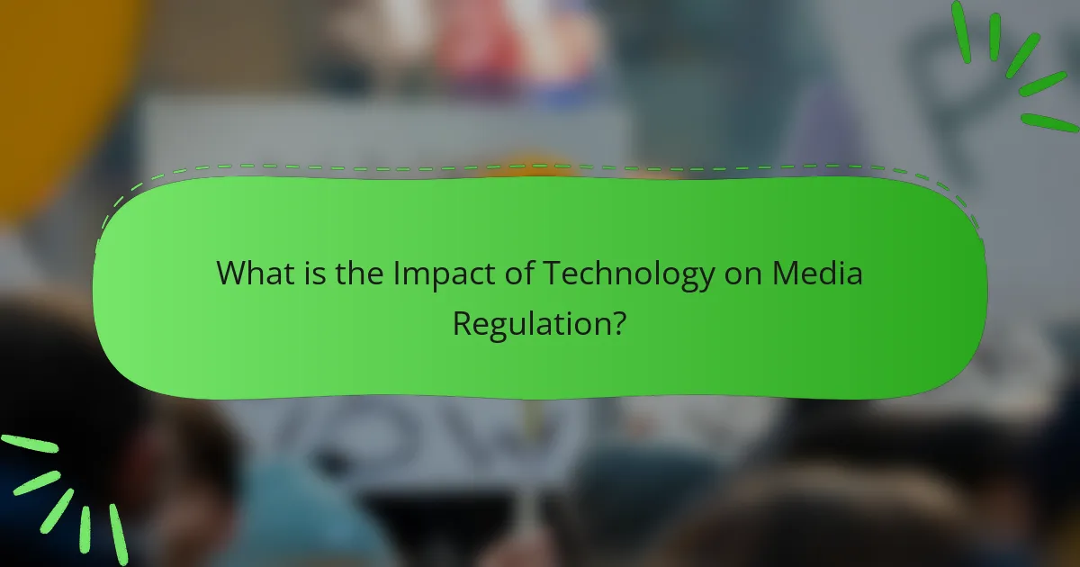 What is the Impact of Technology on Media Regulation?