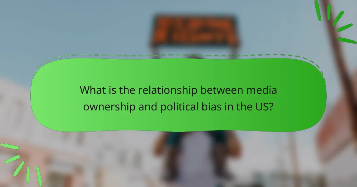 What is the relationship between media ownership and political bias in the US?