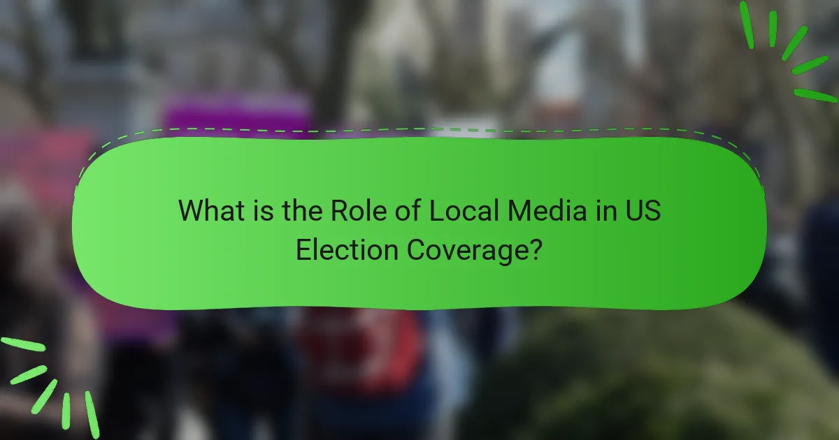 What is the Role of Local Media in US Election Coverage?
