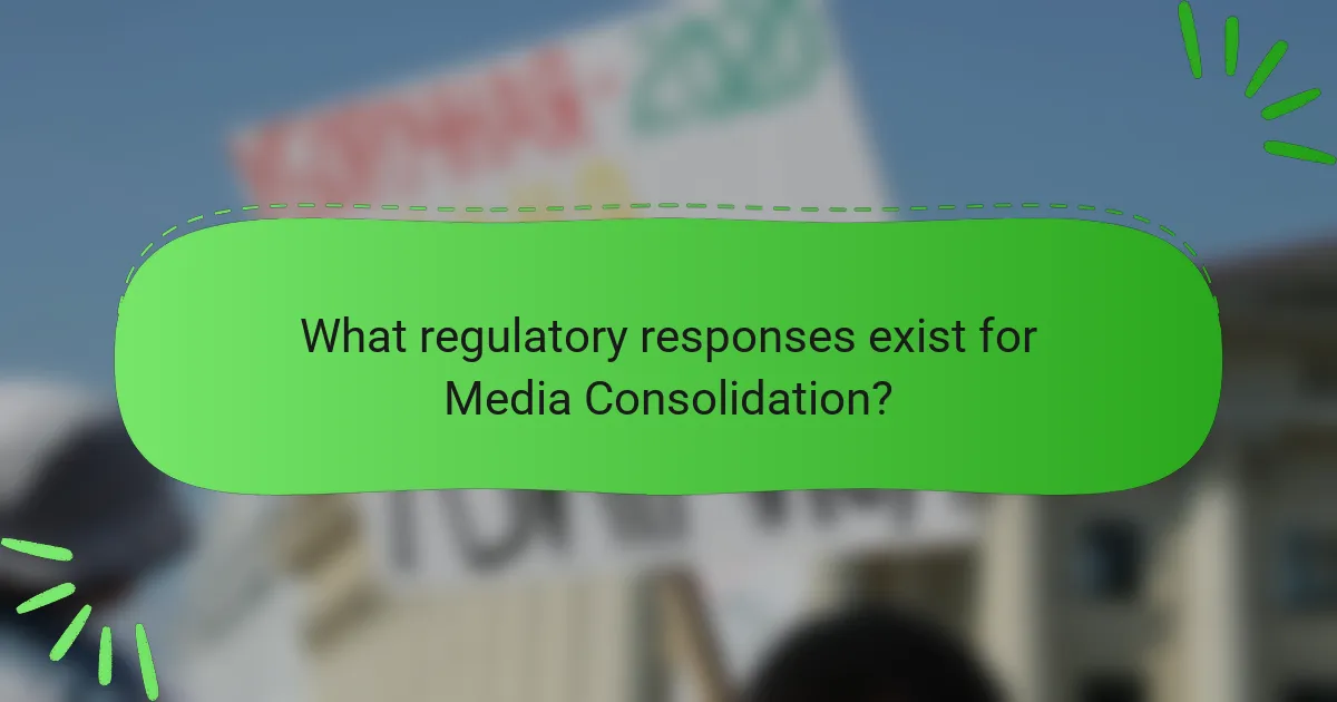 What regulatory responses exist for Media Consolidation?