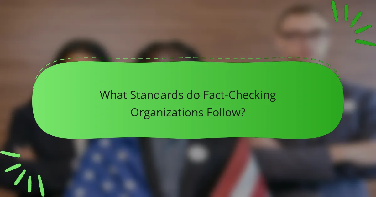 What Standards do Fact-Checking Organizations Follow?